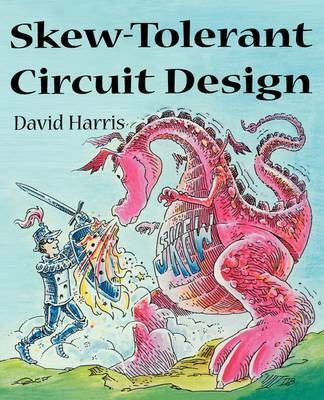 Skew-Tolerant Circuit Design 1st  Edition(English, Paperback, Harris David)