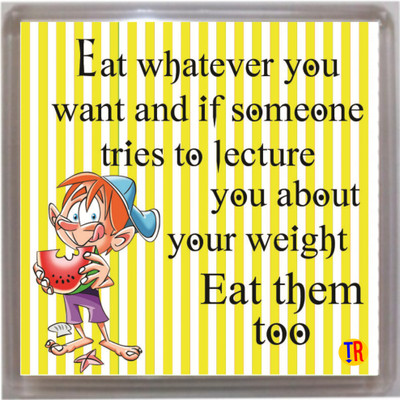 

Thoughtroad Eat What You Want Door Magnet, Fridge Magnet Pack of 1(Multicolor)