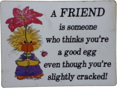 

Fabionic A Friend is Someone who thinks yoou're a good eggeven though you're slightly broken Fridge Magnet Pack of 1