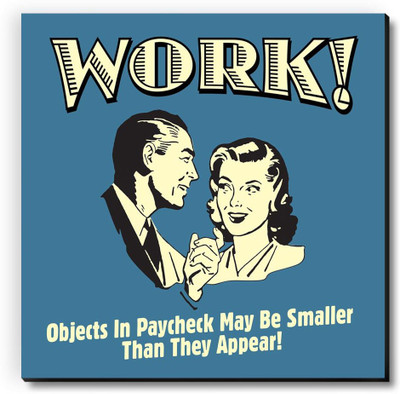 bCreative Work! Objects In Paycheck May Be Smaller Than They Appear! Fridge Magnet, Door Magnet Pack of 1 Multicolor