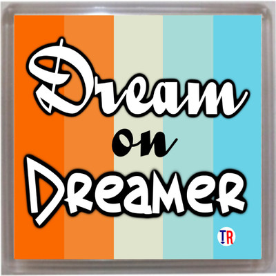 

Thoughtroad Dream On Dreamer Door Magnet, Fridge Magnet Pack of 1(Multicolor)