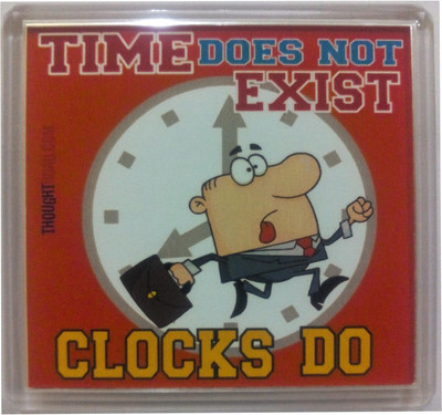

Thoughtroad Time Does Not Exist Fridge Magnet Pack of 1(Multicolor)