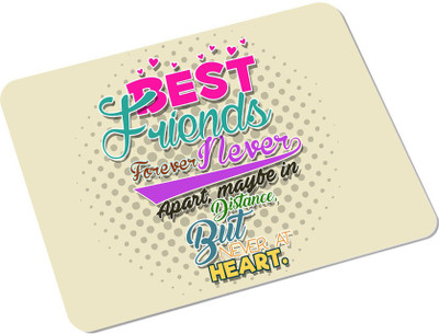 

SKY TRENDS Best Friends Forever Never Apart Maybe In Distance But Never At Herat Gifts For Birthday And Anniversary Rectangle Mousepad(Multicolor)