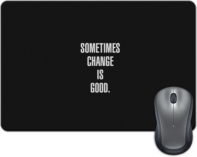 

ShopMantra Change is good quote Mousepad(Multicolor)