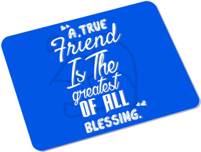 

SKY TRENDS A True Friend Is The Greatest Of All Blessing With Royal Blue Special Gifts For Birthday And Anniversary Rectangle Mousepad(Multicolor)