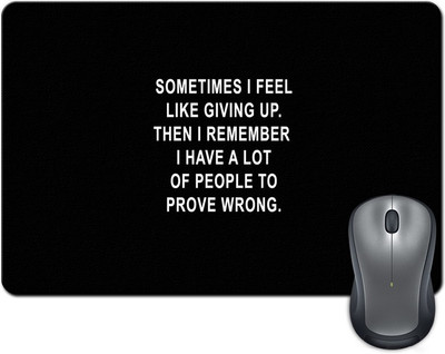 

ShopMantra Sometimes I Feel Like Giving Up Quote Mousepad(Multicolor)