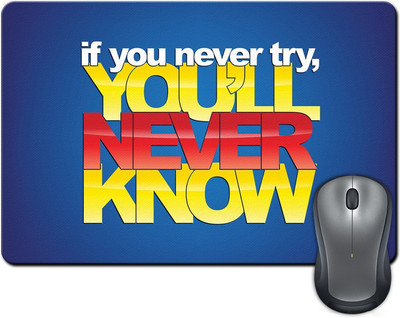 ShopMantra If You Never Try, You'll Never Know Mousepad Multicolor