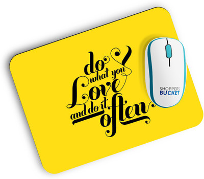 

Shoppers Bucket Do What You Love Mousepad(Milti Color)