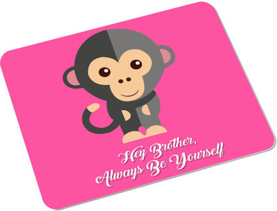 

SKY TRENDS Hey Brother Always Be Yourself With Funny Face Monkey Best Gifts For Birthday And Anniversary Rectangle Mousepad(Multicolor)