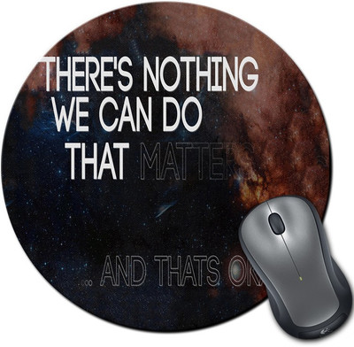 

Rangeele Inkers Nothing We Can Do Round Mousepad(Multicolor)