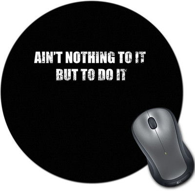 

Rangeele Inkers Have To Do It Round Mousepad(Multicolor)