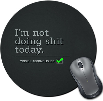 

Rangeele Inkers I Am Not Doing Shit Today Round Mousepad(Multicolor)