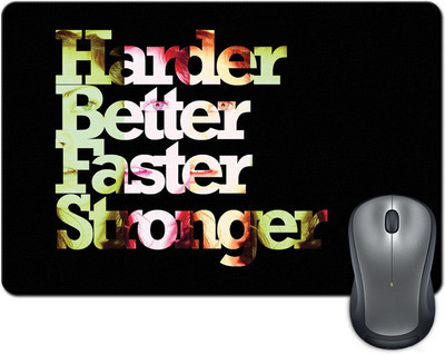 

ShopMantra Harder Better Faster Stronger Mousepad(Multicolor)