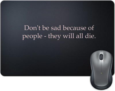 

ShopMantra Don't Be Sad Because Of People Quote Mousepad(Multicolor)