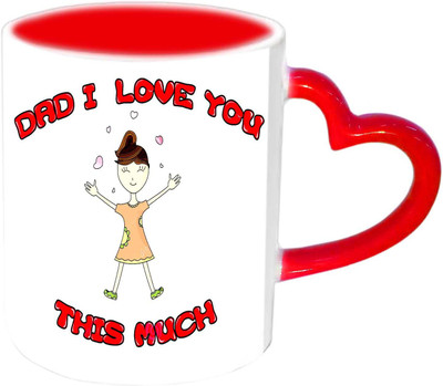 

Raj Laxmi Dad I Love You.. This Much Very Nice Design Red Heart Handle Ceramic Mug(350 ml)