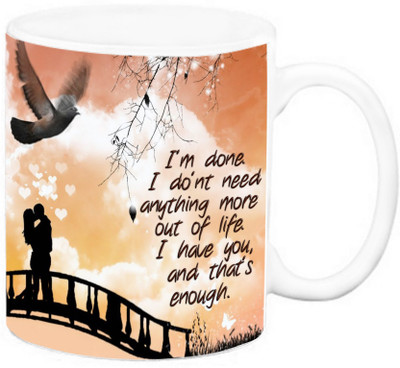 

EFW VALENTINE DAY - "I’m done I do’nt need anything more" Quotes Ceramic Mug(325 ml), Multicolor