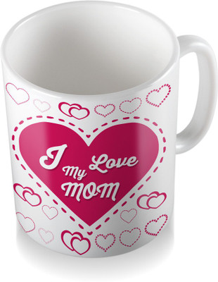 

SKY TRENDS I Love My Mom Gifts For Mother's Day Gifts For Ceramic Coffee Ceramic Mug(3.2 ml), White