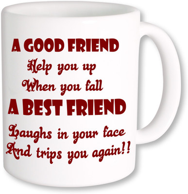 

PhotogiftsIndia A Good Friend & Best Friend Ceramic Mug(325 ml)