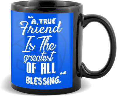 

SKY TRENDS A True Friend Is The Greatest Of All Blessing With Dark Royal Bule Best Gifts For Birthday And Anniversary Black Coffee Ceramic Mug(320 ml)