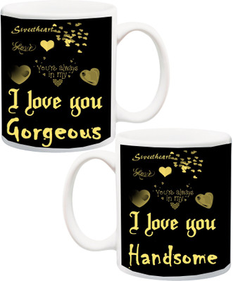 

ME&YOU Gift for Husband/Wife/Boyfriend/Girlfriend/Couples On Anniversary;I Love You Handsome And Gorgeous In Black BG Printed Ceramic Mug(325 ml, Pack of 2), Multicolor