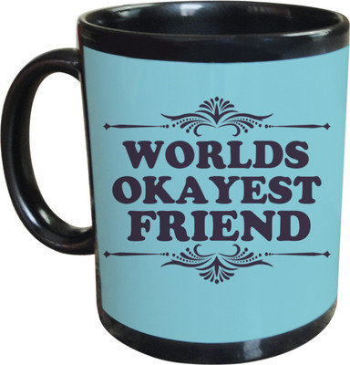 66% OFF on SajawatHomes World Okey Friend Black Coffee Ceramic Coffee Mug(350 ml)