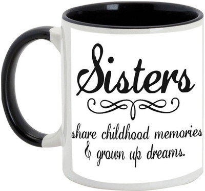 

AllUPrints Gift For Bahiya Dooj/ Brother - With Sisters Share Childhood Memories Black Ceramic Mug(325 ml)