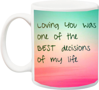 

ME&YOU Valentines Gift ; Loving You Was One Of The Best Decisions Of My Life Printed Ceramic Mug(325 ml), Multicolor