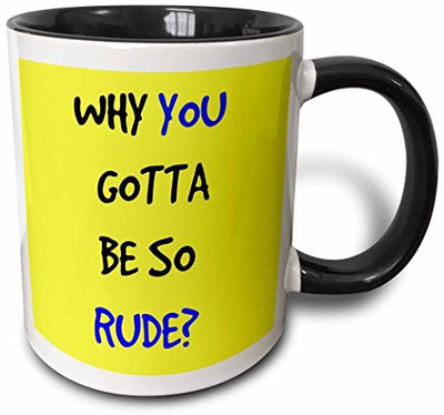

3dRose mug_200659_4 Why You Gotta be So Rude Black and Blue Letters on Yellow Back Two Tone Black, 11 oz, Black/White Ceramic Mug(60 ml)