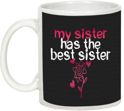 

AllUPrints Gift For Rakhi - My Sister Has The Best Sister Ceramic Mug(325 ml), White