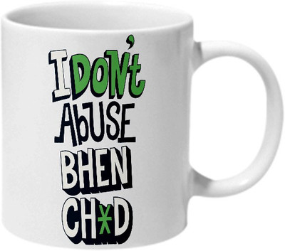 

Mooch Wale I Dont Abuse Bc White Baground Ceramic Mug(325 ml), Multicolor