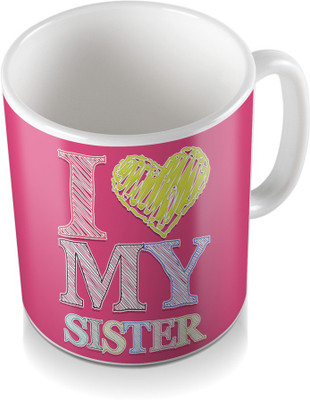 

SKY TRENDS I Love My Sister For Yellow Coloring Heart Pink Abstract Gifts For Rakshabandhan Coffee Ceramic Mug(320 ml), White