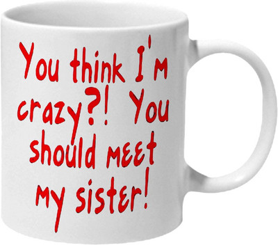 

Mooch Wale Sisiter Crazy Ceramic Mug(325 ml), Multicolor
