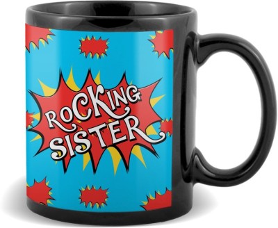 

SKY TRENDS Rocking Sister Black coffee Ceramic Mug(320 ml)