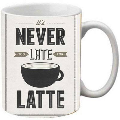 

Maison N Mode It's Never Too Late For Latte Coffee Ceramic Mug(330 ml), Multicolor