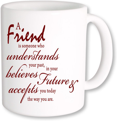 

PhotogiftsIndia A Friend 02 Ceramic Mug(325 ml)