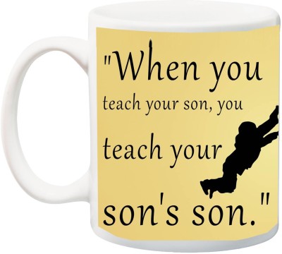 ME&YOU Gift for Father;When You Teach Your Son Printed Ceramic Coffee Mug(325 ml)