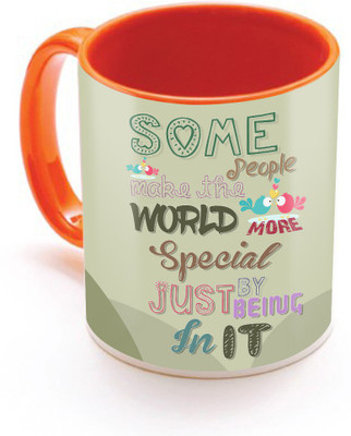 

SKY TRENDS Some People Make The World More By Just Being In It With Shade Gifts For Birthday Anniversary Inner Color Orange Ceramic Mug(320 ml), Multicolor