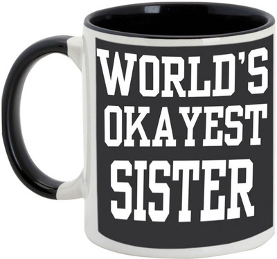 

AllUPrints Gift For Bahiya Dooj/ Brother - World's Okayest Sister Black Ceramic Mug(325 ml)