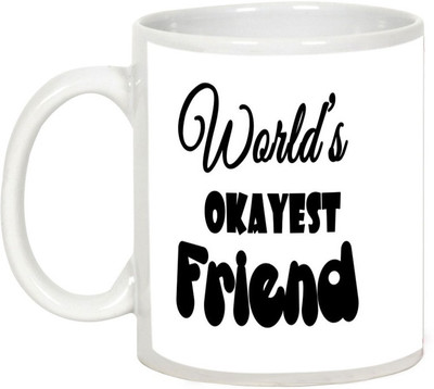 

AllUPrints Friendship Day Gifts - World's Okayest Friend Ceramic Mug(325 ml), White