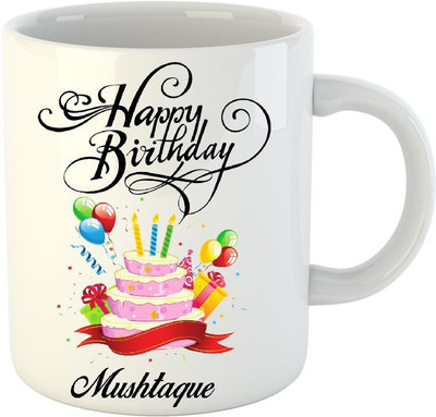 

Huppme Happy Birthday Mushtaque White (350 ml) Ceramic Mug(350 ml)