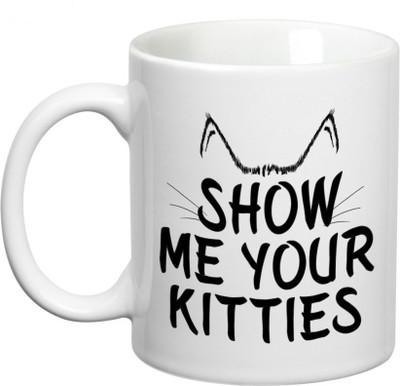 

Prithish Show Me Your Kitties Ceramic Mug(330 ml), Multicolor