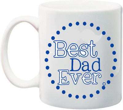 

ME&YOU Gift For Father/Papa/Daddy On Anniversary/Birhday;Best Dad Ever Print In Blue Font Printed Ceramic Mug(325 ml), White