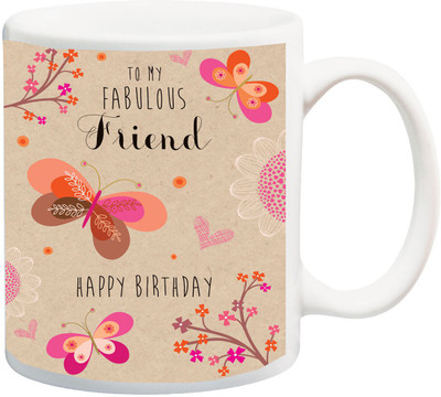 

ME&YOU Gift for Buddy/Dost/Companion;Happy Birthday To My Fabulous Friend Printed Ceramic Mug(325 ml), Multicolor