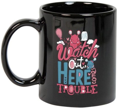 

Prithish Watch Out Here Comes Trouble Black Ceramic Mug(330 ml), Multicolor