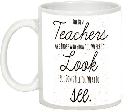 

AllUPrints Best Teachers Tell You Where To Look Ceramic Mug(325 ml), White