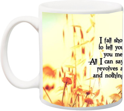 

ME&YOU Gift for Husband/Wife/Girlfriend/Boyfriend/Lover;"All I Can Say is that My Life Revolves Around You,,And Nothing Else Metters' printed Ceramic Mug(325 ml), Multicolor