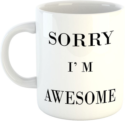 

Deeher Gifts Sorry I'M Awesome Ceramic Mug(330 ml), Multicolor