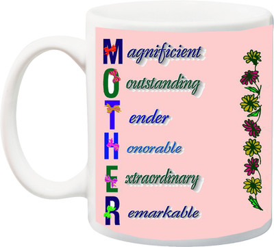 

ME&YOU Gift for Mom/Mummy/Mother/Mum on anniversary/Birhday;Magnificent, Outstanding, Tender, Honorable, Extraordinary, Remarkable Font Printed Ceramic Mug(325 ml), Multicolor