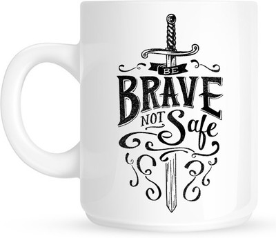

HuppmeGift Being Brave White Ceramic Mug(350 ml)