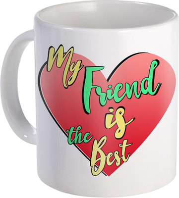 

SKY TRENDS My Friend is THe Best Cermaic Gift for Valentine Day Design (72) Ceramic Mug(320 ml), White